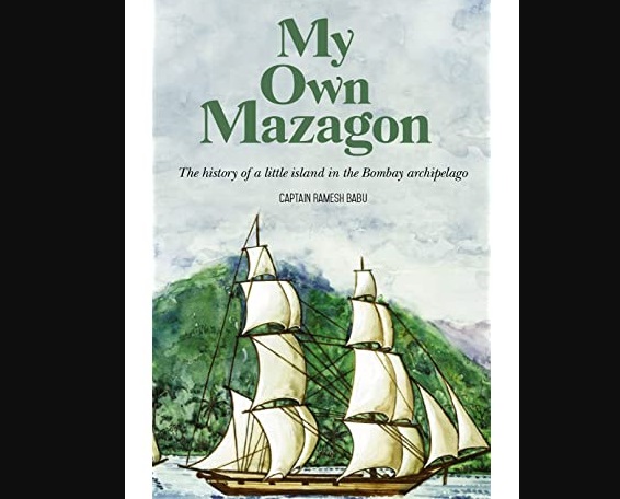 A new book titled "My Own Mazagon" by Captain Ramesh Babu |_40.1