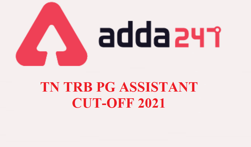 TN TRB PG Assistant Result 2021 at trb.tn.nic.in, Cut-off, Merit List | TN TRB PG உதவியாளர் கட் ஆஃப் 2021_40.1