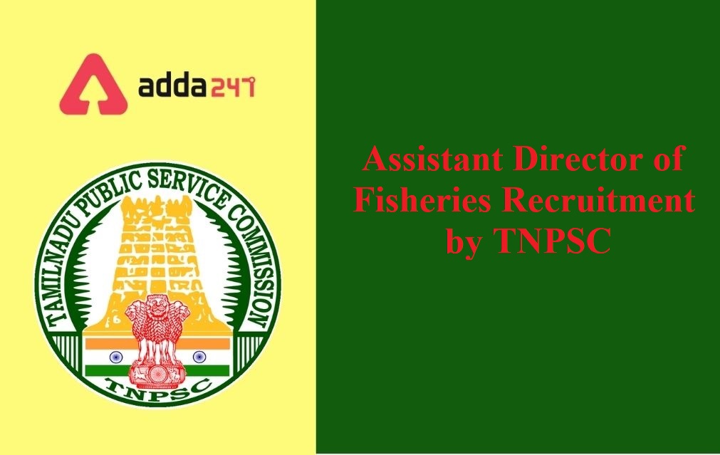 Assistant Director of Fisheries Recruitment by TNPSC| மீன்வளத் துறையில் உதவி இயக்குனர் பதவிக்கான ஆட்சேர்ப்பு_40.1