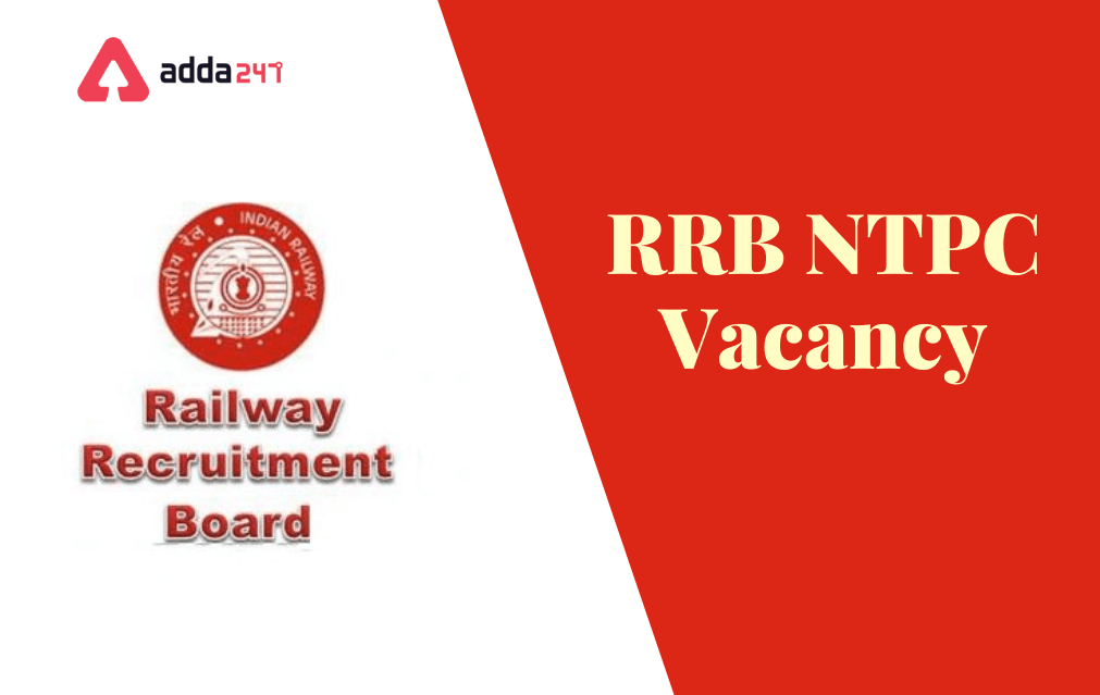RRB NTPC 2021-22 Vacancy Increased, Check Revised Vacancies_40.1
