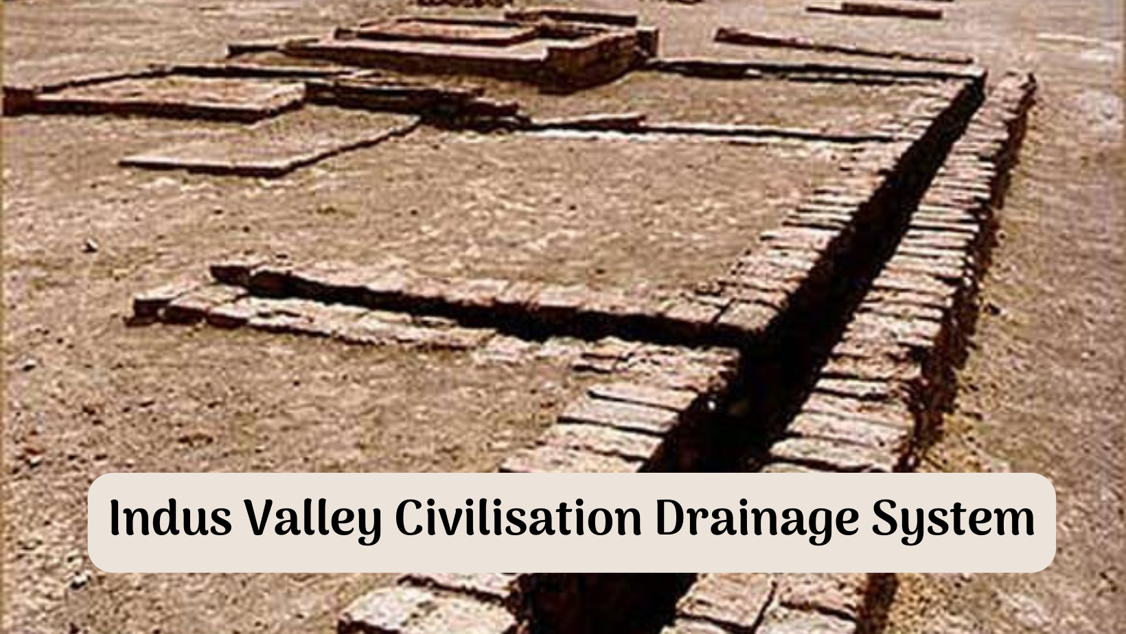 Indus Valley Civilisation Drainage System