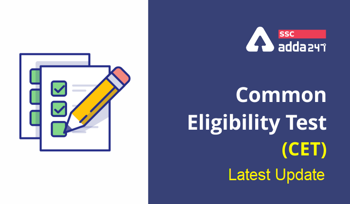 Common-Eligibility-Test-CET -Latest-update