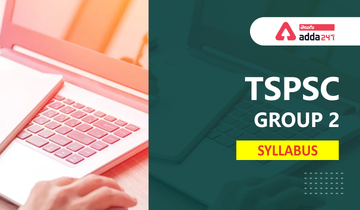 TSPSC Group 2 Syllabus | TSPSC Group 2 Syllabus | TSPSC గ్రూప్ 2 సిలబస్ |_40.1