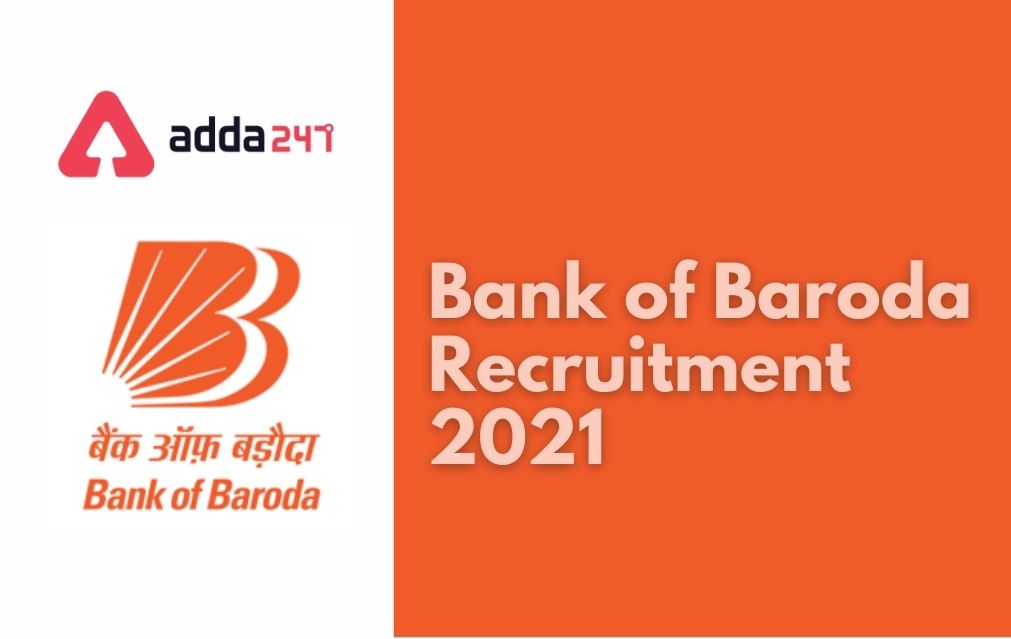 Bank of Baroda Recruitment 2021,బ్యాంక్ ఆఫ్ బరోడా రిక్రూట్‌మెంట్ 2021 |_40.1