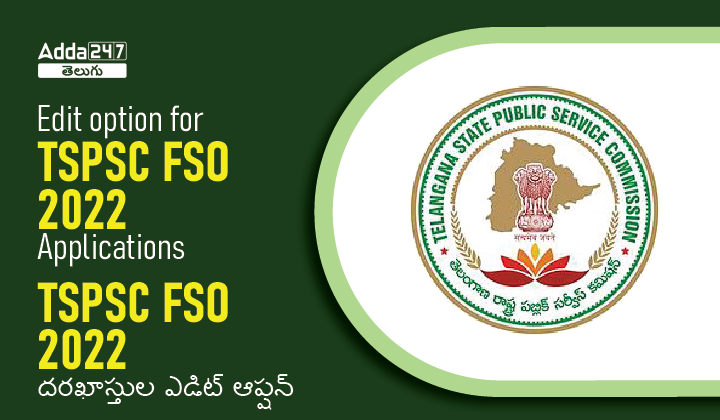 Edit option for TSPSC FSO 2022 Applications-01