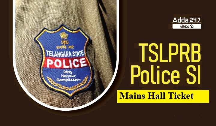 TSLPRB SI Mains Exam Hall Ticket 2023