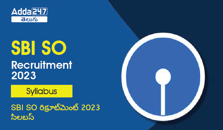 SBI SO Recruitment 2023 Syllabus