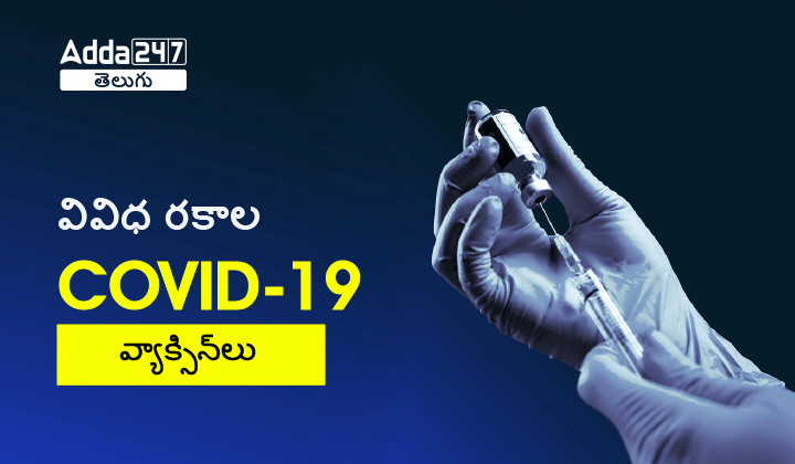 Different Types of COVID-19 Caccines: