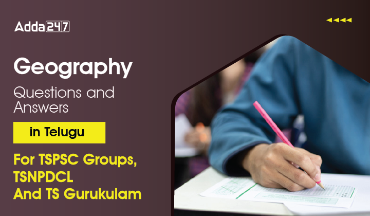 Geography Questions and Answers Quiz In Telugu For TSPSC Groups, TSNPDCL And TS Gurukulam-01