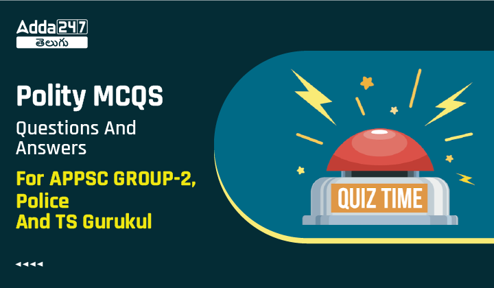 Polity MCQS Quiz in Telugu For APPSC GROUP-2, Police And TS Gurukul-01