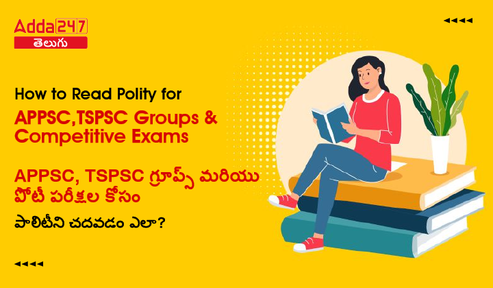 How to Read Polity for APPSC, TSPSC Groups and Competitive Exams-01