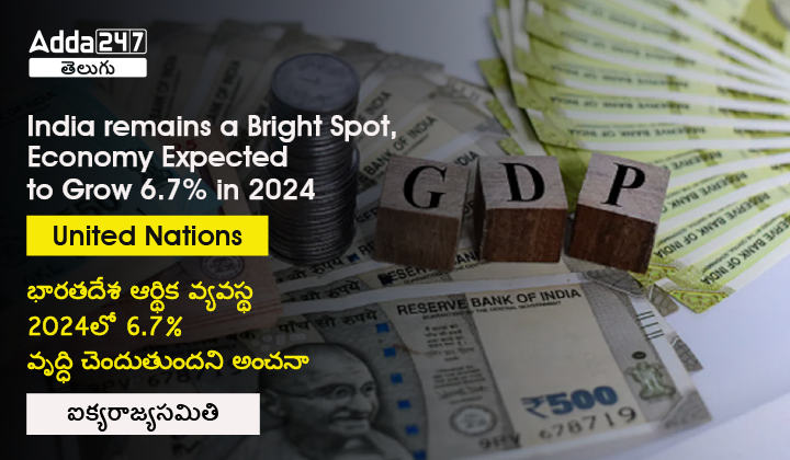 India remains a bright spot, economy expected to grow 6.7% in 2024 United Nations-01