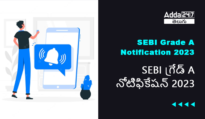 SEBI Grade A Notification 2023