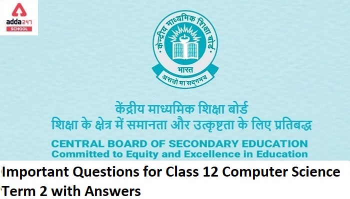 Important Questions for Class 12 Computer Science Term 2 with Answers