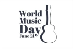 World Music Day 2022- 21st June