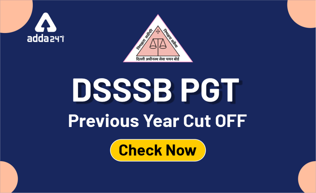 DSSSB PGT Previous Year Cut OFF: Check Now_40.1