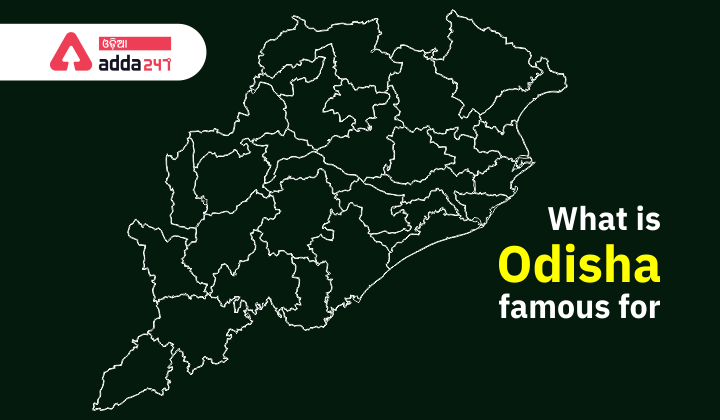 What is Odisha famous for