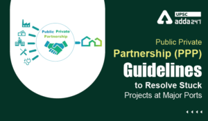 Public Private Partnership (PPP) Guidelines to Resolve Stuck Projects at Major Ports
