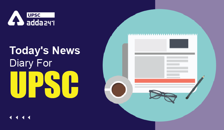 UPSC NEWS DIARY TODAY