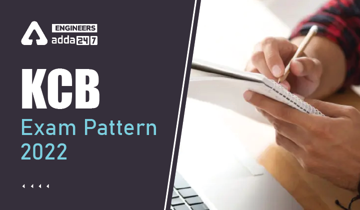 KCB Exam Pattern 2022,