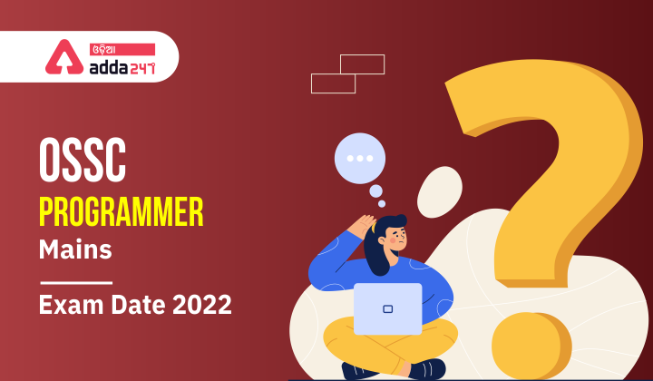 OSSC Programmer Mains Exam Date 2022
