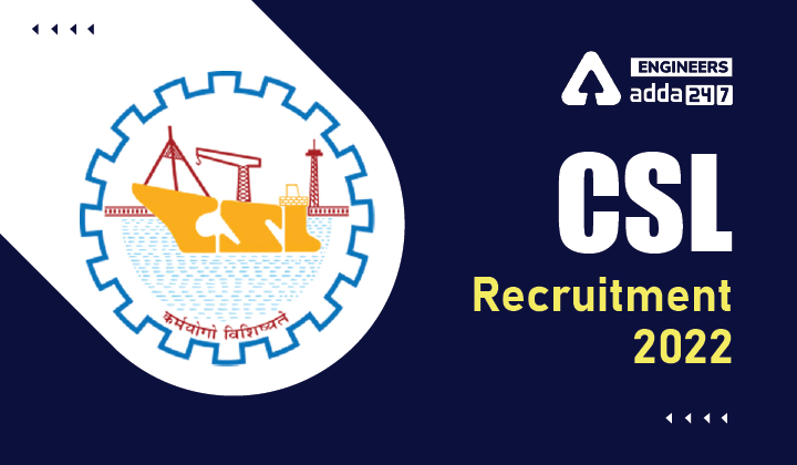 CSL Recruitment 2022