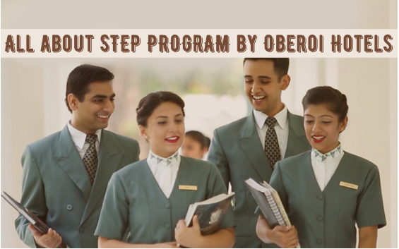 All About STEP PROGRAM By Oberoi Hotels
