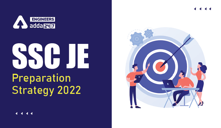 SSC JE Preparation Strategy 2022